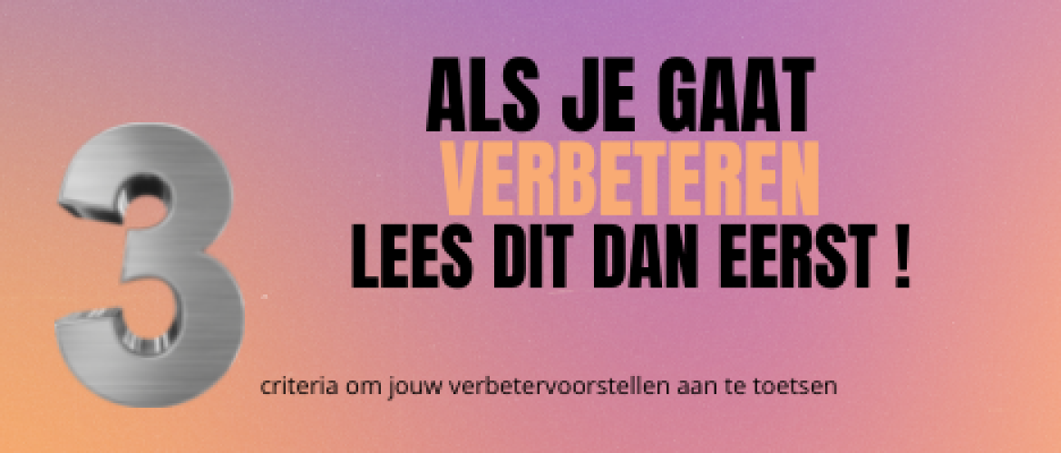Als je gaat verbeteren, lees dit dan eerst